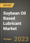 Soybean Oil Based Lubricant Market Size & Market Share Data, Latest Trend Analysis and Future Growth Intelligence Report - Forecast by Product Type, by Application, Analysis and Outlook from 2023 to 2030 - Product Thumbnail Image