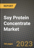 Soy Protein Concentrate Market Size & Market Share Data, Latest Trend Analysis and Future Growth Intelligence Report - Forecast by Form, by Function, by Application, Analysis and Outlook from 2023 to 2030- Product Image