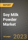 Soy Milk Powder Market Size & Market Share Data, Latest Trend Analysis and Future Growth Intelligence Report - Forecast by Type, by Application, by End User, Analysis and Outlook from 2023 to 2030- Product Image