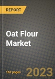 Oat Flour Market Size & Market Share Data, Latest Trend Analysis and Future Growth Intelligence Report - Forecast by Type, by Application, by Product, Analysis and Outlook from 2023 to 2030- Product Image