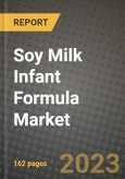 Soy Milk Infant Formula Market Size & Market Share Data, Latest Trend Analysis and Future Growth Intelligence Report - Forecast by Product Type, by Form, by Application, Analysis and Outlook from 2023 to 2030- Product Image