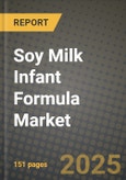 Soy Milk Infant Formula Market Size & Market Share Data, Latest Trend Analysis and Future Growth Intelligence Report - Forecast by Product Type, by Form, by Application, Analysis and Outlook from 2023 to 2030- Product Image