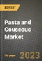 Pasta and Couscous Market Size & Market Share Data, Latest Trend Analysis and Future Growth Intelligence Report - Forecast by Product Form, by Product Type, by Raw Material, by Distribution Channel, Analysis and Outlook from 2023 to 2030 - Product Image