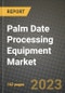 Palm Date Processing Equipment Market Size & Market Share Data, Latest Trend Analysis and Future Growth Intelligence Report - Forecast by Product, Analysis and Outlook from 2023 to 2030 - Product Image
