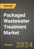 2024 Packaged Wastewater Treatment Market Outlook Report: Industry Size, Market Shares Data, Insights, Growth Trends, Opportunities, Competition 2023 to 2031- Product Image
