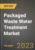 Packaged Waste Water Treatment Market Size & Market Share Data, Latest Trend Analysis and Future Growth Intelligence Report - Forecast by Application, by Technology, Analysis and Outlook from 2023 to 2030- Product Image