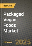 Packaged Vegan Foods Market: Industry Size, Share, Competition, Trends, Growth Opportunities and Forecasts by Region - Insights and Outlook by Product, 2024 to 2031- Product Image