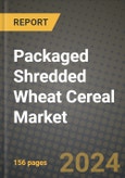 Packaged Shredded Wheat Cereal Market: Industry Size, Share, Competition, Trends, Growth Opportunities and Forecasts by Region - Insights and Outlook by Product, 2024 to 2031- Product Image