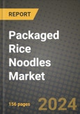 Packaged Rice Noodles Market: Industry Size, Share, Competition, Trends, Growth Opportunities and Forecasts by Region - Insights and Outlook by Product, 2024 to 2031- Product Image