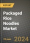 Packaged Rice Noodles Market: Industry Size, Share, Competition, Trends, Growth Opportunities and Forecasts by Region - Insights and Outlook by Product, 2024 to 2031 - Product Image