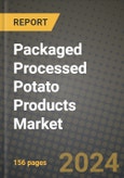 Packaged Processed Potato Products Market: Industry Size, Share, Competition, Trends, Growth Opportunities and Forecasts by Region - Insights and Outlook by Product, 2024 to 2031- Product Image