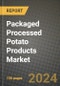 Packaged Processed Potato Products Market: Industry Size, Share, Competition, Trends, Growth Opportunities and Forecasts by Region - Insights and Outlook by Product, 2024 to 2031 - Product Image