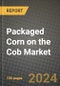 Packaged Corn on the Cob Market: Industry Size, Share, Competition, Trends, Growth Opportunities and Forecasts by Region - Insights and Outlook by Product, 2024 to 2031 - Product Image