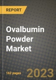 Ovalbumin Powder Market Size & Market Share Data, Latest Trend Analysis and Future Growth Intelligence Report - Forecast by Form, by End User, by Distribution Channel, Analysis and Outlook from 2023 to 2030- Product Image