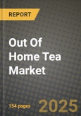 Out Of Home Tea Market Size & Market Share Data, Latest Trend Analysis and Future Growth Intelligence Report - Forecast by Type, by Packaging Type, by End-Use, Analysis and Outlook from 2023 to 2030- Product Image