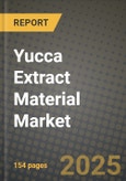 Yucca Extract Material Market: Industry Size, Share, Competition, Trends, Growth Opportunities and Forecasts by Region - Insights and Outlook by Product, 2024 to 2031- Product Image