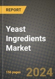 Yeast Ingredients Market: Industry Size, Share, Competition, Trends, Growth Opportunities and Forecasts by Region - Insights and Outlook by Product, 2024 to 2031- Product Image