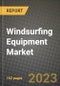 Windsurfing Equipment Market Size & Market Share Data, Latest Trend Analysis and Future Growth Intelligence Report - Forecast by Product, by Sales, by Price Range, Analysis and Outlook from 2023 to 2030 - Product Image
