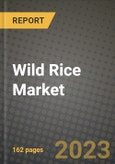 Wild Rice Market Size & Market Share Data, Latest Trend Analysis and Future Growth Intelligence Report - Forecast by Type, by Application, Analysis and Outlook from 2023 to 2030- Product Image
