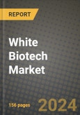 White Biotech Market: Industry Size, Share, Competition, Trends, Growth Opportunities and Forecasts by Region - Insights and Outlook by Product, 2024 to 2031- Product Image