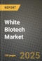 White Biotech Market: Industry Size, Share, Competition, Trends, Growth Opportunities and Forecasts by Region - Insights and Outlook by Product, 2024 to 2031 - Product Thumbnail Image