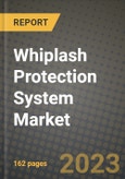Whiplash Protection System Market Size & Market Share Data, Latest Trend Analysis and Future Growth Intelligence Report - Forecast by Vehicle Type, by System Type, Analysis and Outlook from 2023 to 2030- Product Image