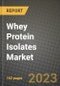 Whey Protein Isolates Market Size & Market Share Data, Latest Trend Analysis and Future Growth Intelligence Report - Forecast by Form, by Nature, by Grade, by End-Use, Analysis and Outlook from 2023 to 2030 - Product Thumbnail Image