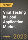 Viral Testing in Food Application Market Size & Market Share Data, Latest Trend Analysis and Future Growth Intelligence Report - Forecast by Type, by Products, Analysis and Outlook from 2023 to 2030- Product Image