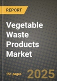 Vegetable Waste Products Market Size & Market Share Data, Latest Trend Analysis and Future Growth Intelligence Report - Forecast by Products, Analysis and Outlook from 2023 to 2030- Product Image