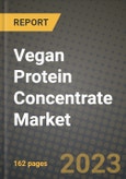 Vegan Protein Concentrate Market Size & Market Share Data, Latest Trend Analysis and Future Growth Intelligence Report - Forecast by Source, by Form, by Nature, by Flavor, by End-Use, by Distribution Channel, Analysis and Outlook from 2023 to 2030- Product Image