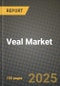 Veal Market: Industry Size, Share, Competition, Trends, Growth Opportunities and Forecasts by Region - Insights and Outlook by Product, 2024 to 2031 - Product Image