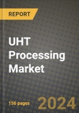 UHT Processing Market: Industry Size, Share, Competition, Trends, Growth Opportunities and Forecasts by Region - Insights and Outlook by Product, 2024 to 2031- Product Image