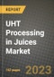 UHT Processing in Juices Market Size & Market Share Data, Latest Trend Analysis and Future Growth Intelligence Report - Forecast by Operation, by Form, by Type, Analysis and Outlook from 2023 to 2030 - Product Image