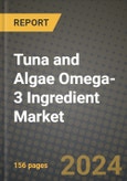 Tuna and Algae Omega-3 Ingredient Market: Industry Size, Share, Competition, Trends, Growth Opportunities and Forecasts by Region - Insights and Outlook by Product, 2024 to 2031- Product Image