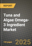 2025 Tuna and Algae Omega-3 Ingredient Market Report - Industry Size, Competition, Trends and Growth Opportunities by Region - Forecast by Types and Applications (2024-2032)- Product Image