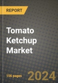 Tomato Ketchup Market: Industry Size, Share, Competition, Trends, Growth Opportunities and Forecasts by Region - Insights and Outlook by Product, 2024 to 2031- Product Image