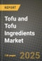 2025 Tofu and Tofu Ingredients Market Report - Industry Size, Competition, Trends and Growth Opportunities by Region - Forecast by Types and Applications (2024-2032) - Product Image