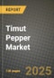 Timut Pepper Market: Industry Size, Share, Competition, Trends, Growth Opportunities and Forecasts by Region - Insights and Outlook by Product, 2024 to 2031 - Product Image