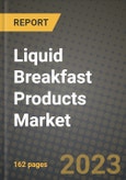 Liquid Breakfast Products Market Size & Market Share Data, Latest Trend Analysis and Future Growth Intelligence Report - Forecast by Product Type, by Distribution Channel, by Packaging Type, Analysis and Outlook from 2023 to 2030- Product Image