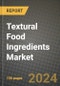 Textural Food Ingredients Market: Industry Size, Share, Competition, Trends, Growth Opportunities and Forecasts by Region - Insights and Outlook by Product, 2024 to 2031 - Product Image