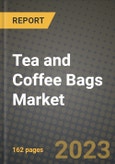 Tea and Coffee Bags Market Size & Market Share Data, Latest Trend Analysis and Future Growth Intelligence Report - Forecast by Type, by Packaging, Analysis and Outlook from 2023 to 2030- Product Image