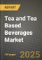 2025 Tea and Tea Based Beverages Market Report - Industry Size, Competition, Trends and Growth Opportunities by Region - Forecast by Types and Applications (2024-2032) - Product Image