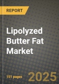 2025 Lipolyzed Butter Fat Market Report - Industry Size, Competition, Trends and Growth Opportunities by Region - Forecast by Types and Applications (2024-2032)- Product Image