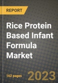 Rice Protein Based Infant Formula Market Size & Market Share Data, Latest Trend Analysis and Future Growth Intelligence Report - Forecast by Type, by Product Type, by Form, Analysis and Outlook from 2023 to 2030- Product Image