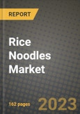 Rice Noodles Market Size & Market Share Data, Latest Trend Analysis and Future Growth Intelligence Report - Forecast by Product, by End-User, Analysis and Outlook from 2023 to 2030- Product Image