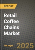 Retail Coffee Chains Market Size & Market Share Data, Latest Trend Analysis and Future Growth Intelligence Report - Forecast by Type, by Application, Analysis and Outlook from 2023 to 2030- Product Image