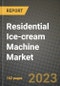 Residential Ice-cream Machine Market Size & Market Share Data, Latest Trend Analysis and Future Growth Intelligence Report - Forecast by Product 2016 - 2026, Analysis and Outlook from 2023 to 2030 - Product Image