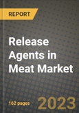 Release Agents in Meat Market Size & Market Share Data, Latest Trend Analysis and Future Growth Intelligence Report - Forecast by Ingredient, by Form, by Formulation, Analysis and Outlook from 2023 to 2030- Product Image
