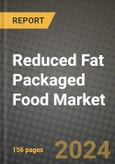 Reduced Fat Packaged Food Market: Industry Size, Share, Competition, Trends, Growth Opportunities and Forecasts by Region - Insights and Outlook by Product, 2024 to 2031- Product Image