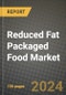 Reduced Fat Packaged Food Market: Industry Size, Share, Competition, Trends, Growth Opportunities and Forecasts by Region - Insights and Outlook by Product, 2024 to 2031 - Product Image